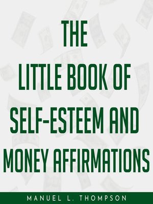 cover image of The little book of Self-Esteem and Money Affirmations